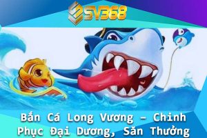 Ban Ca H5 La Gi 3 Diem Cong Vuot Troi So Voi Doi Thu
